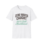 Zero Waves Caught T-Shirt