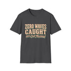 Zero Waves Caught T-Shirt