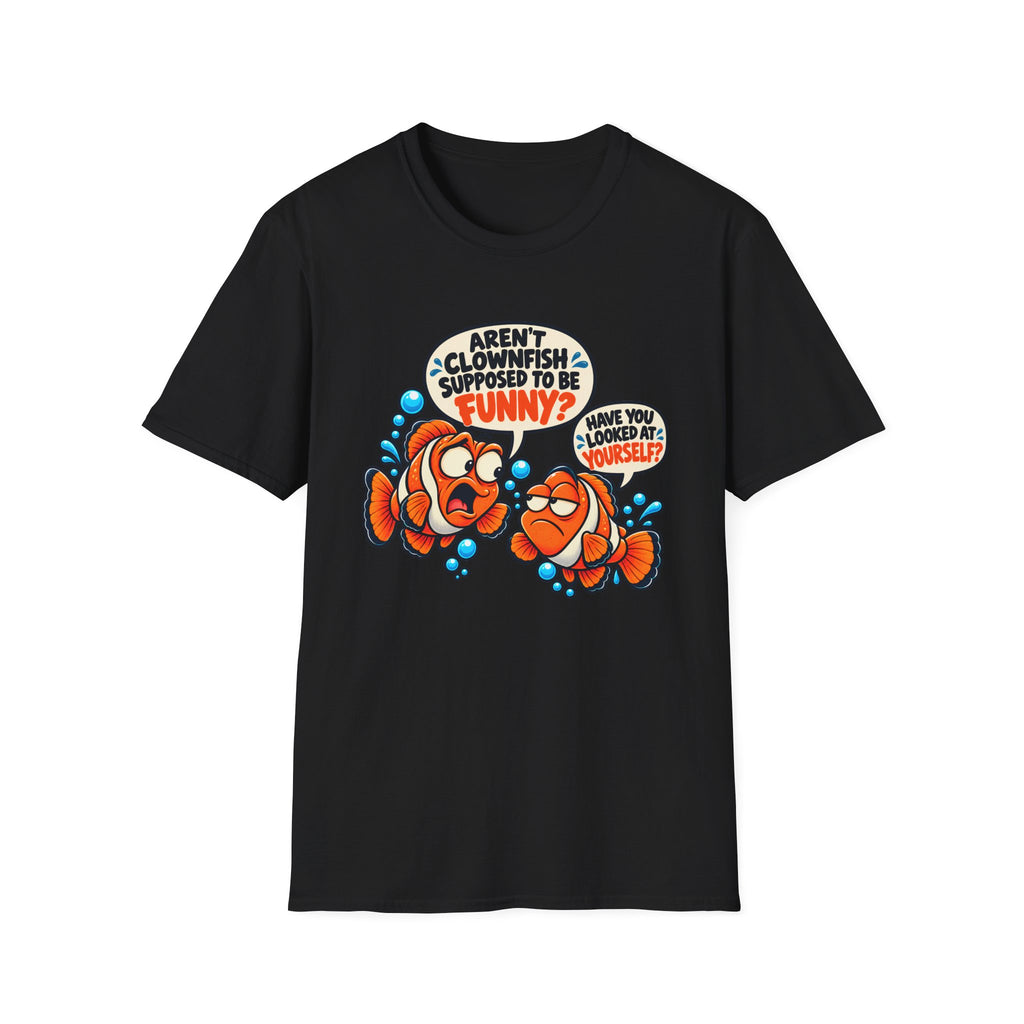 Aren't Clownfish Funny? T-Shirt