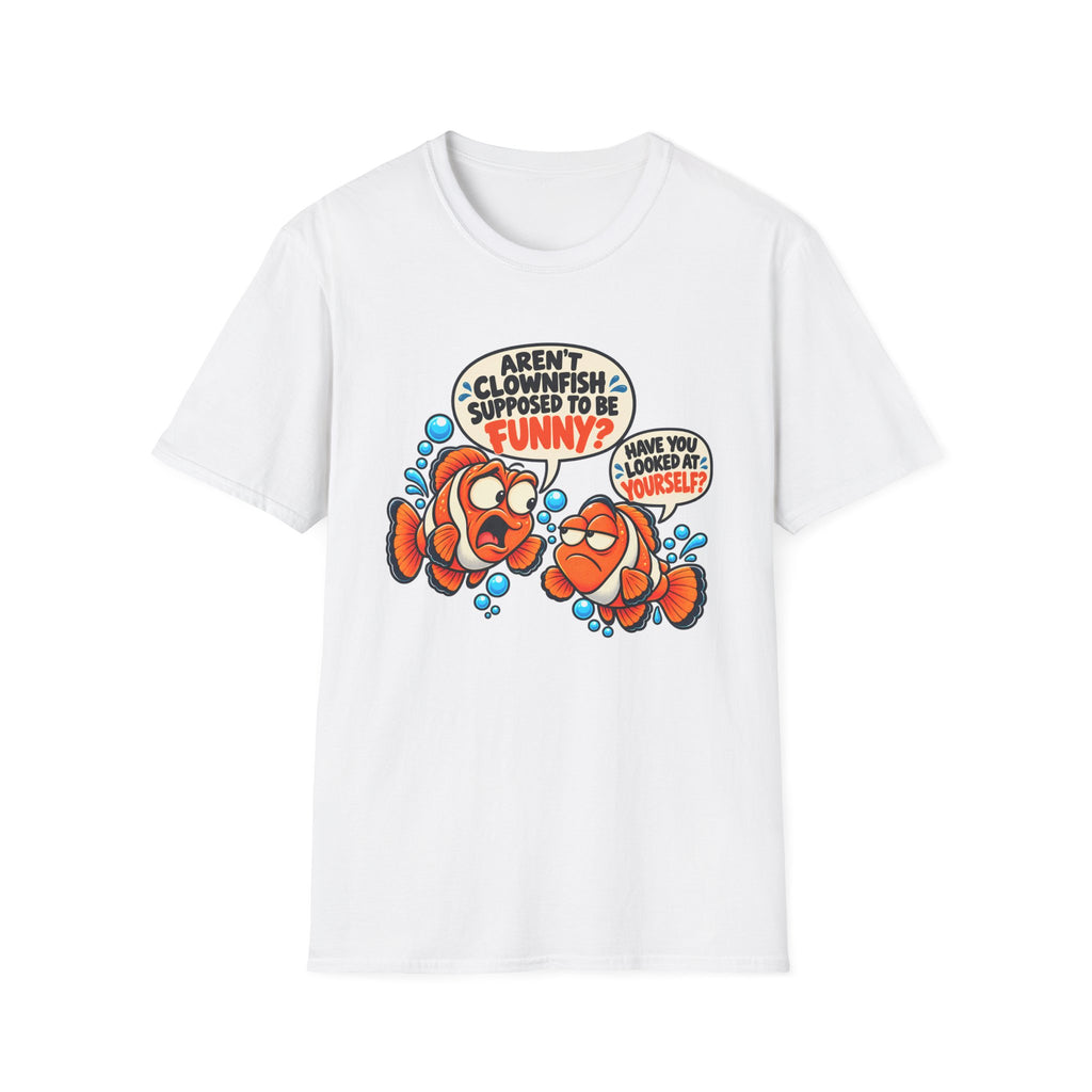 Aren't Clownfish Funny? T-Shirt