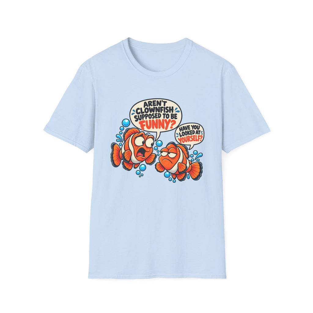 Aren't Clownfish Funny? T-Shirt