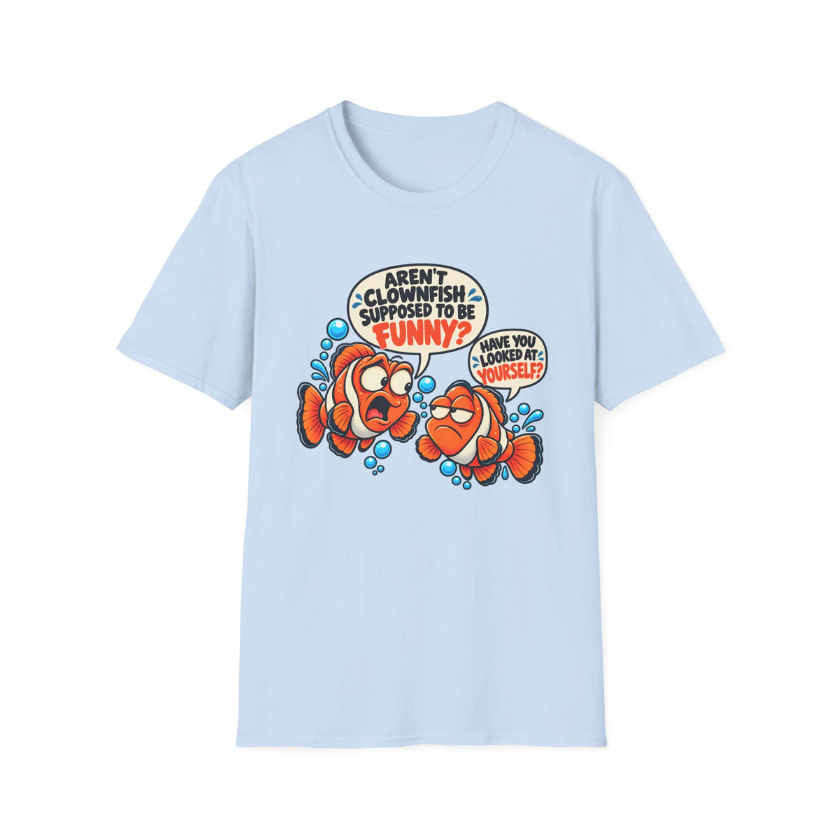 Aren't Clownfish Funny? T-Shirt