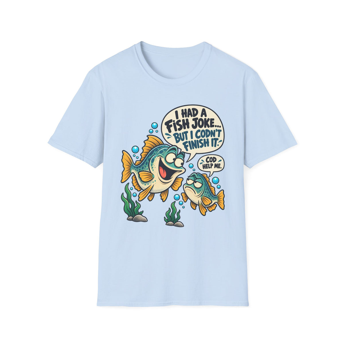 I Had A Fish Joke T-Shirt