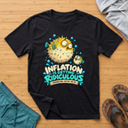 Inflation Is Ridiculous T-Shirt