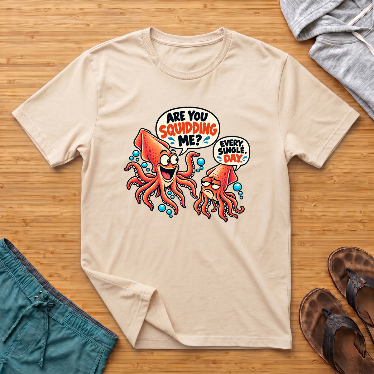 Are You Squidding Me? T-Shirt