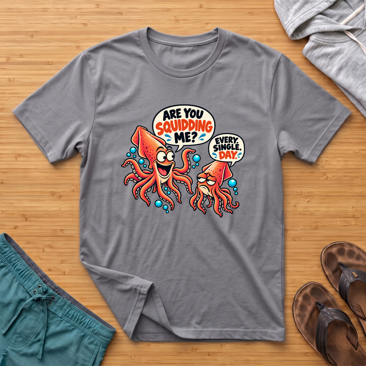 Are You Squidding Me? T-Shirt