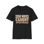 Zero Waves Caught T-Shirt