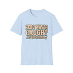 Zero Waves Caught T-Shirt