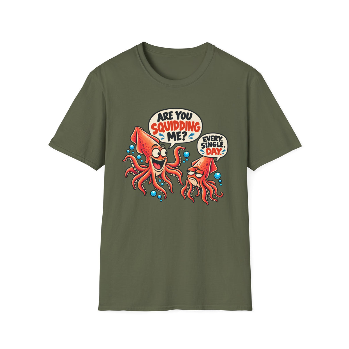 Are You Squidding Me? T-Shirt